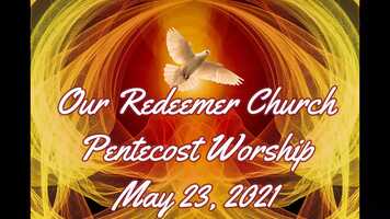 Free download Worship Pentecost May 23, 2021.mp4 video and edit with RedcoolMedia movie maker MovieStudio video editor online and AudioStudio audio editor onlin
