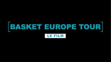 Free download Basket Europe Tour - Le Film video and edit with RedcoolMedia movie maker MovieStudio video editor online and AudioStudio audio editor onlin