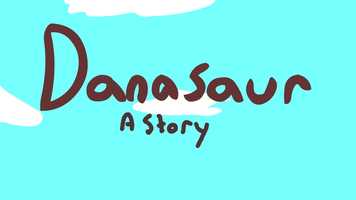 Free download Danasaur: A Story video and edit with RedcoolMedia movie maker MovieStudio video editor online and AudioStudio audio editor onlin