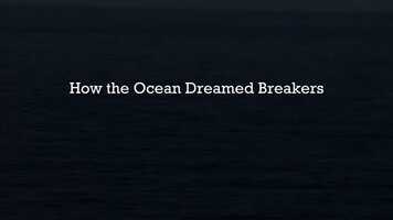 Free download How the Ocean Dreamed Breakers video and edit with RedcoolMedia movie maker MovieStudio video editor online and AudioStudio audio editor onlin