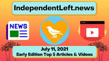 Free download Independent Left News - 7/11 Early Edition Top Stories video and edit with RedcoolMedia movie maker MovieStudio video editor online and AudioStudio audio editor onlin