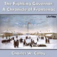 Free download The Fighting Governor: A Chronicle of Frontenac audio book and edit with RedcoolMedia movie maker MovieStudio video editor online and AudioStudio audio editor onlin