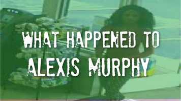 Free download WHAT HAPPENED TO ALEXIS MURPHY video and edit with RedcoolMedia movie maker MovieStudio video editor online and AudioStudio audio editor onlin