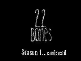 Free download 22 Bones Season 1 Synopsis video and edit with RedcoolMedia movie maker MovieStudio video editor online and AudioStudio audio editor onlin