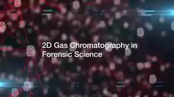 Free download 2D Gas Chromatography in Forensic Science video and edit with RedcoolMedia movie maker MovieStudio video editor online and AudioStudio audio editor onlin