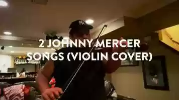 Free download 2 Johnny Mercer Songs (Violin Cover) video and edit with RedcoolMedia movie maker MovieStudio video editor online and AudioStudio audio editor onlin