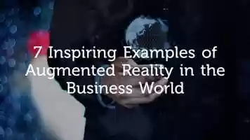 Free download 7 Inspiring Augmented Reality Examples in the Business World video and edit with RedcoolMedia movie maker MovieStudio video editor online and AudioStudio audio editor onlin