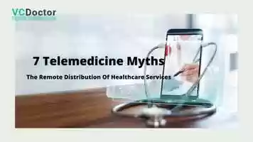 Free download 7 Telemedicine Myths.mp4 video and edit with RedcoolMedia movie maker MovieStudio video editor online and AudioStudio audio editor onlin