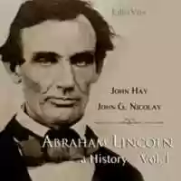 Free download Abraham Lincoln: A History (Volume 1) audio book and edit with RedcoolMedia movie maker MovieStudio video editor online and AudioStudio audio editor onlin