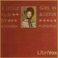 Free download A Little Girl in Old Boston audio book and edit with RedcoolMedia movie maker MovieStudio video editor online and AudioStudio audio editor onlin