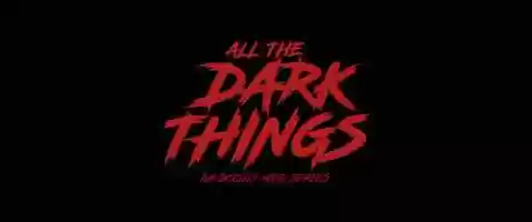 Free download All The Dark Things - Sizzle Reel video and edit with RedcoolMedia movie maker MovieStudio video editor online and AudioStudio audio editor onlin