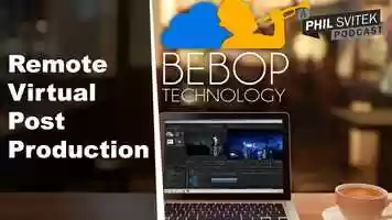Free download A Remote Virtual Post Production Solution - Bebop Technology video and edit with RedcoolMedia movie maker MovieStudio video editor online and AudioStudio audio editor onlin