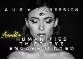 Free download A.U.R.A. Regression | Humanities Third Eye Encapsulated video and edit with RedcoolMedia movie maker MovieStudio video editor online and AudioStudio audio editor onlin
