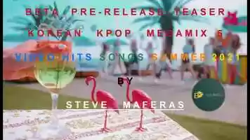 Free download Beta pre-release teaser MEGAMIX Korean Kpop 5 Video hits songs summer 2021 by Steve Maferas video and edit with RedcoolMedia movie maker MovieStudio video editor online and AudioStudio audio editor onlin