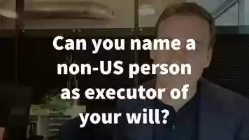 Free download Can you name a non-US person as the executor of your will? video and edit with RedcoolMedia movie maker MovieStudio video editor online and AudioStudio audio editor onlin