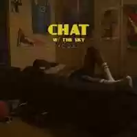 Free download Chat w/ The Sky Animated Cover video and edit with RedcoolMedia movie maker MovieStudio video editor online and AudioStudio audio editor onlin