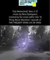 Free download City Melancholy rene Garriguenc TWILIGHT ZONE video and edit with RedcoolMedia movie maker MovieStudio video editor online and AudioStudio audio editor onlin