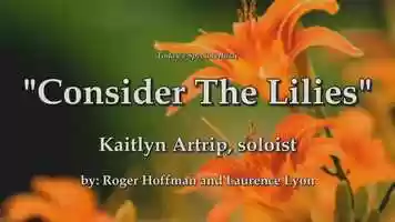 Free download Consider the Lilies video and edit with RedcoolMedia movie maker MovieStudio video editor online and AudioStudio audio editor onlin