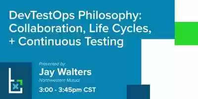 Free download DevTestOps Philosophy - Collaboration, Life Cycles, and Continuous Testing: Jay Walters video and edit with RedcoolMedia movie maker MovieStudio video editor online and AudioStudio audio editor onlin