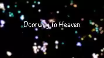Free download Doorway To Heaven video and edit with RedcoolMedia movie maker MovieStudio video editor online and AudioStudio audio editor onlin
