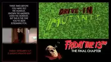Free download DRIVE-IN MUTANTS: FRIDAY THE 13th THE FINAL CHAPTER PROMO video and edit with RedcoolMedia movie maker MovieStudio video editor online and AudioStudio audio editor onlin