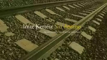 Free download EL ACANTILADO: Sin Destino de Imre Kertész video and edit with RedcoolMedia movie maker MovieStudio video editor online and AudioStudio audio editor onlin