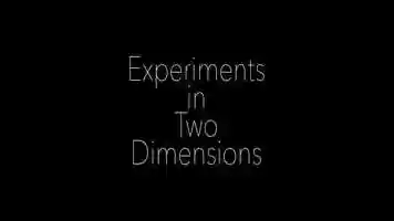 Free download Experiments in Two Dimensions video and edit with RedcoolMedia movie maker MovieStudio video editor online and AudioStudio audio editor onlin
