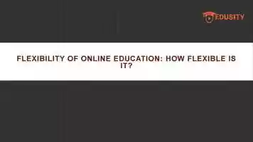 Free download Flexibility Of Online Education  Edusity video and edit with RedcoolMedia movie maker MovieStudio video editor online and AudioStudio audio editor onlin