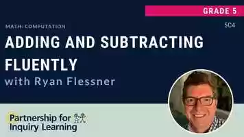 Free download Grade 5, Video 2 - Adding and Subtracting Fluently with Ryan Flessner video and edit with RedcoolMedia movie maker MovieStudio video editor online and AudioStudio audio editor onlin