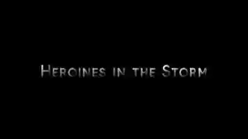 Free download Heroines in the Storm Official Trailer video and edit with RedcoolMedia movie maker MovieStudio video editor online and AudioStudio audio editor onlin