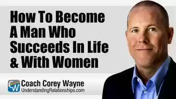 Free download How To Become A Man Who Succeeds In Life  With Women video and edit with RedcoolMedia movie maker MovieStudio video editor online and AudioStudio audio editor onlin
