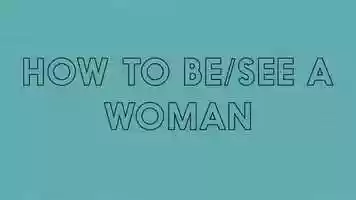 Free download How to be/see a Woman - a film by purpur collective video and edit with RedcoolMedia movie maker MovieStudio video editor online and AudioStudio audio editor onlin