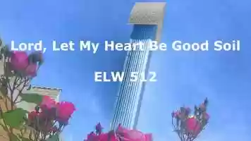 Free download Hymn No. 512 - Lord, Let My Heart Be Good Soil video and edit with RedcoolMedia movie maker MovieStudio video editor online and AudioStudio audio editor onlin