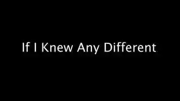 Free download If I Knew Any Different video and edit with RedcoolMedia movie maker MovieStudio video editor online and AudioStudio audio editor onlin