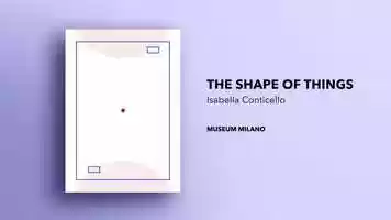 Free download Isabella Conticello - The Shape of Things video and edit with RedcoolMedia movie maker MovieStudio video editor online and AudioStudio audio editor onlin