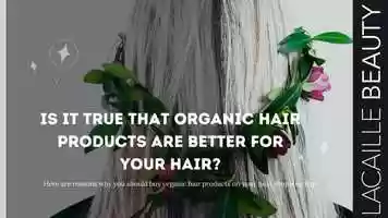 Free download Is it true that organic hair products are better for your hair video and edit with RedcoolMedia movie maker MovieStudio video editor online and AudioStudio audio editor onlin