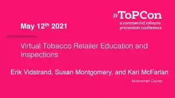 Free download Kari McFarlan - Erik Vidstrand- Susan Montgomery - Virtual Tobacco Retailer Education and Inspections video and edit with RedcoolMedia movie maker MovieStudio video editor online and AudioStudio audio editor onlin