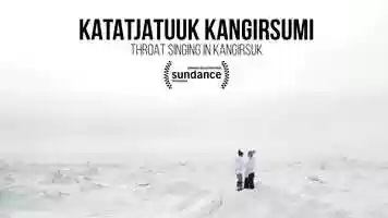 Free download KATATJATUUK KANGIRSUMI (Throat Singing in Kangirsuk) video and edit with RedcoolMedia movie maker MovieStudio video editor online and AudioStudio audio editor onlin