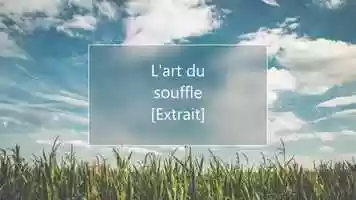 Free download LArt du Souffle : extrait n1 video and edit with RedcoolMedia movie maker MovieStudio video editor online and AudioStudio audio editor onlin