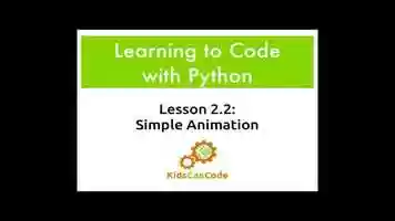 Learning to Code with Python - Lesson 22 Simple Animation