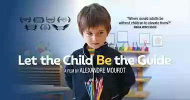 Free download Let The Child Be The Guide - Trailer video and edit with RedcoolMedia movie maker MovieStudio video editor online and AudioStudio audio editor onlin