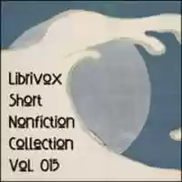 Free download LibriVox Nonfiction Collection Vol. 015 audio book and edit with RedcoolMedia movie maker MovieStudio video editor online and AudioStudio audio editor onlin
