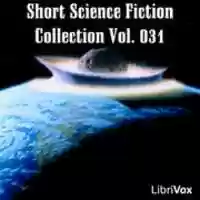 Free download Librivox Short Sci-fi Story Collection, vol. 031 audio book and edit with RedcoolMedia movie maker MovieStudio video editor online and AudioStudio audio editor onlin