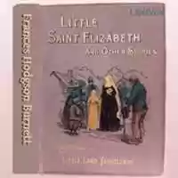Free download Little Saint Elizabeth and Other Stories audio book and edit with RedcoolMedia movie maker MovieStudio video editor online and AudioStudio audio editor onlin