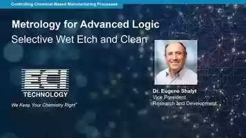 Free download Metrology for Advanced Logic - Selective Wet Etch and Clean video and edit with RedcoolMedia movie maker MovieStudio video editor online and AudioStudio audio editor onlin