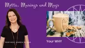 Free download Metta Musings and Mugs - YOUR WHY - 12 August 2021 video and edit with RedcoolMedia movie maker MovieStudio video editor online and AudioStudio audio editor onlin