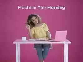 Free download My/Mo Mochi - Mochi in the Morning video and edit with RedcoolMedia movie maker MovieStudio video editor online and AudioStudio audio editor onlin