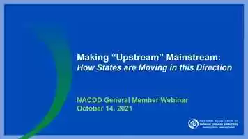 Free download NACDD October 2021 General Member Webinar - Making Upstream Mainstream: How States are Moving in this Direction (10/14/21) video and edit with RedcoolMedia movie maker MovieStudio video editor online and AudioStudio audio editor onlin