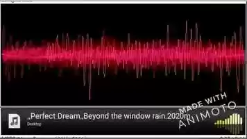 Free download ,,Perfect Dream,, Beyond the window rain.2020m video and edit with RedcoolMedia movie maker MovieStudio video editor online and AudioStudio audio editor onlin