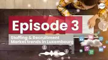 Free download Podcast - Staffing  Recruitment Market Trends in Luxembourg video and edit with RedcoolMedia movie maker MovieStudio video editor online and AudioStudio audio editor onlin